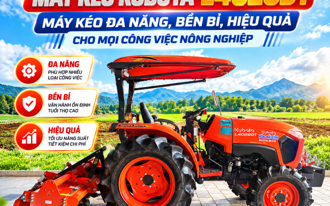 MÁY KÉO KUBOTA L4028DT – MÁY KÉO ĐA NĂNG, BỀN BỈ, HIỆU QUẢ CHO MỌI CÔNG VIỆC NÔNG NGHIỆP