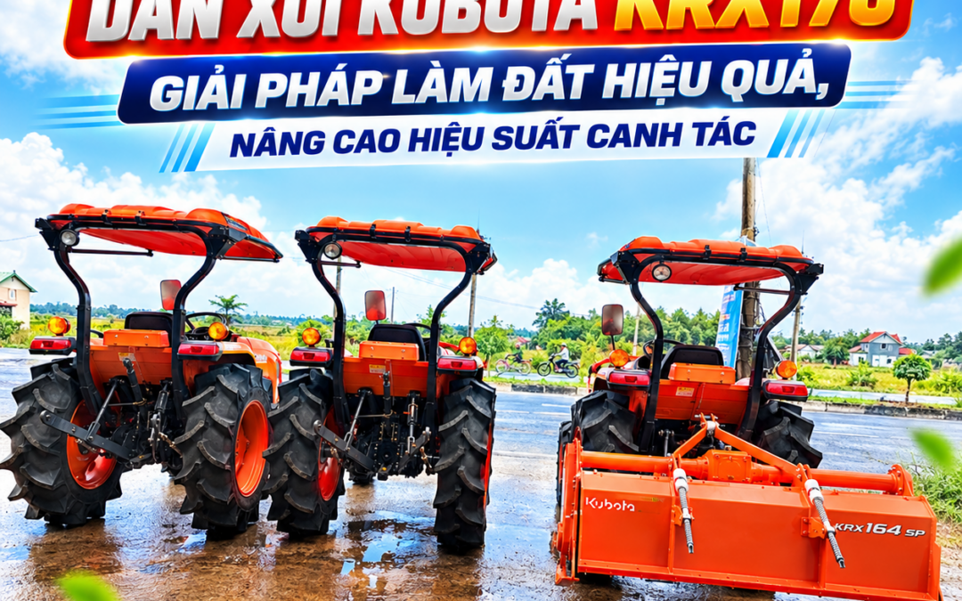 DÀN XỚI KUBOTA KRX176 – GIẢI PHÁP LÀM ĐẤT HIỆU QUẢ, NÂNG CAO HIỆU SUẤT CANH TÁC