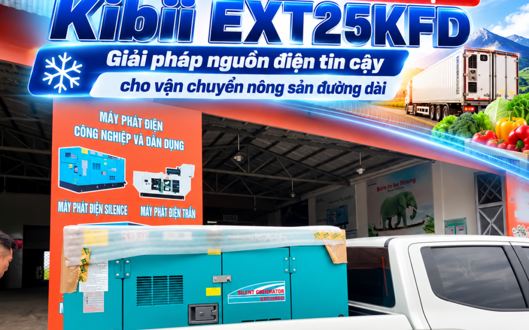 Máy phát điện container lạnh KiBii EXT25KFD 25KVA – Giải pháp nguồn điện tin cậy cho vận chuyển nông sản đường dài