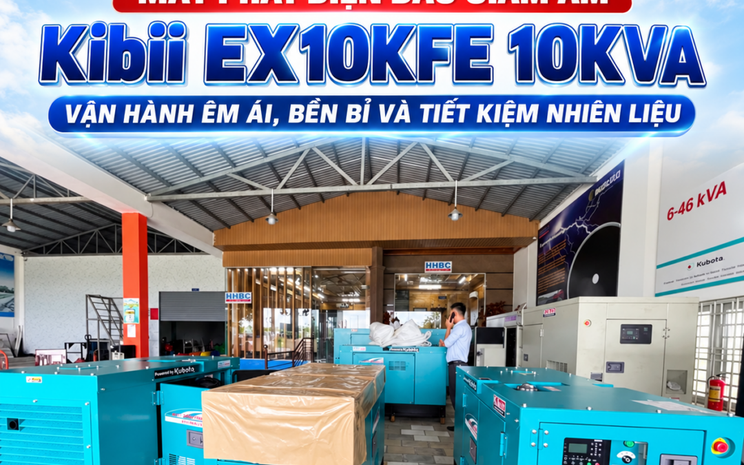 MÁY PHÁT ĐIỆN DẦU GIẢM ÂM KIBII EX10KFE 10KVA – VẬN HÀNH ÊM ÁI, BỀN BỈ VÀ TIẾT KIỆM NHIÊN LIỆU